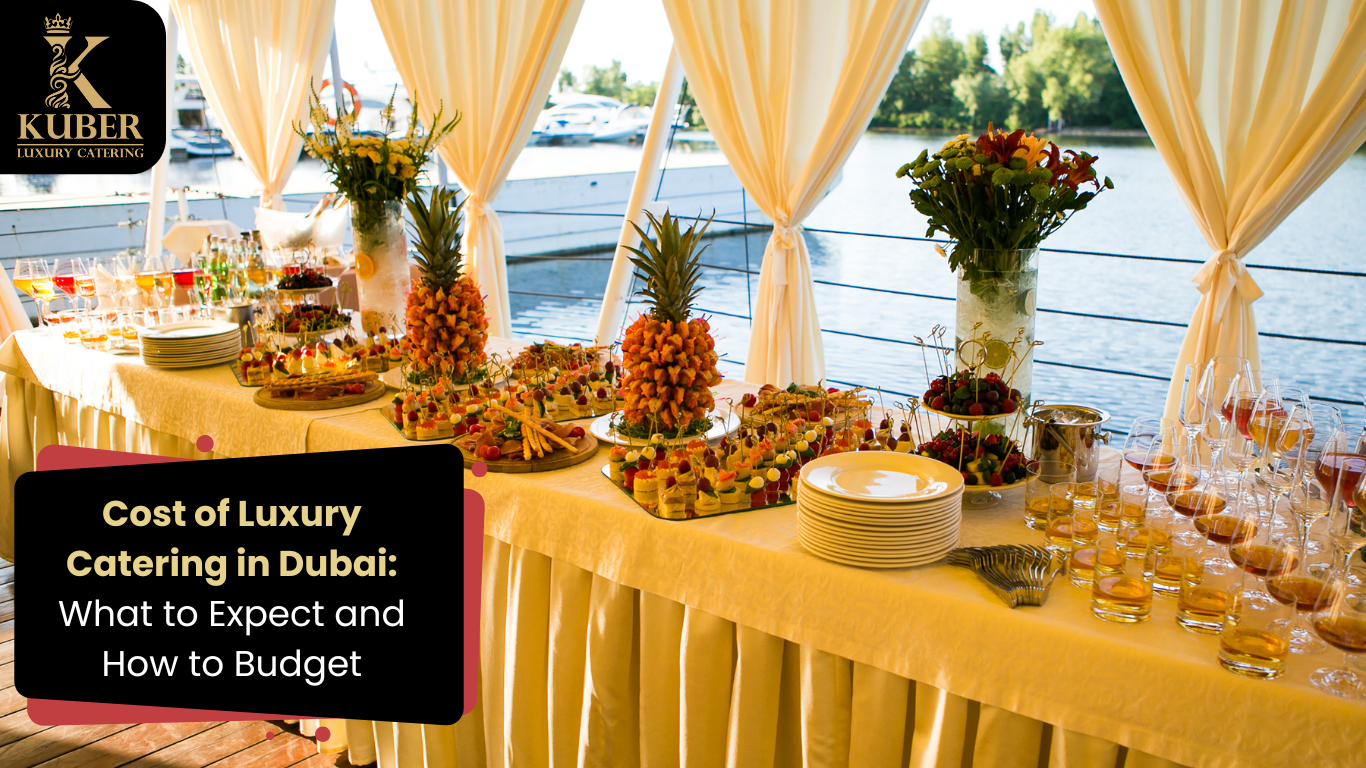 Cost of Luxury Catering In Dubai