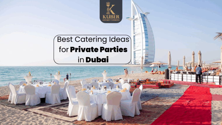 Catering Ideas for Private Parties in Dubai