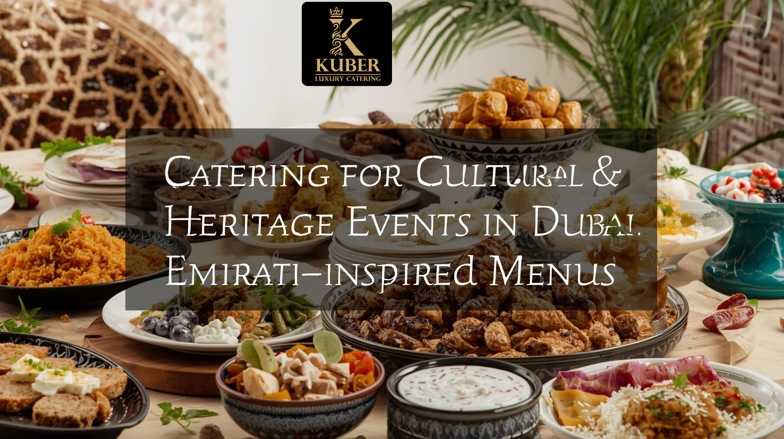 Catering for Cultural & Heritage Events in Dubai