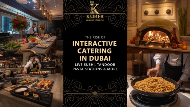 The Rise of Interactive Catering in Dubai